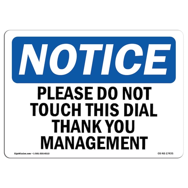 Signmission OSHA Notice Sign, 12" Height, Please Do Not Touch This Dial Thank You Management Sign, Landscape OS-NS-D-1218-L-17435 - main